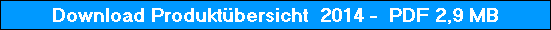 Download Produktübersicht 2011 - PDF 2,9 MB Download Produktübersicht 2011 - PDF 2,9 MB