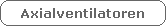 Axialventilatoren