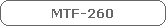 MTF-260