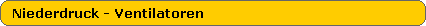 Niederdruckventilatoren